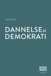 Bogforside: Søs Bayer Dannelse og demokrati