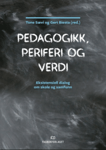 Tone Sævi og Gert Biesta (red.): Pedagogikk, periferi og verdi. Eksistensiell dialog om skole og samfunn