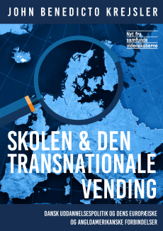 Krejsler, John Benedicto (2021): Skolen & den transnationale vending.